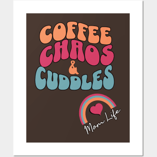 Mom Life Funny Quote, Coffee, Chaos & Cuddles Posters and Art